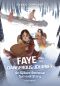[Faye and the Dangerous Journey 01] • Faye and the Dangerous Journey, Girls Survive, Girls Survive: Faye and the Dangerous Journey